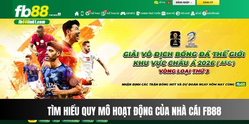 Tìm hiểu quy mô hoạt động của nhà cái FB88