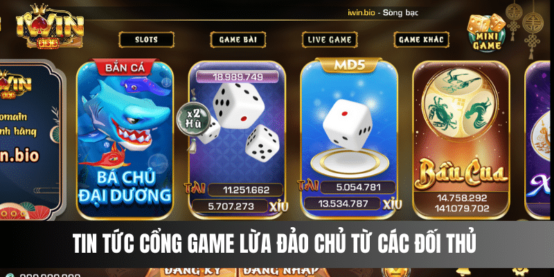 Tin tức cổng game lừa đảo chủ yếu xuất phát từ các đối thủ cạnh tranh thiếu lành mạnh